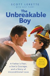 The Unbreakable Boy: A Father's Fear, a Son's Courage, and a Story of Unconditional Love - eBook