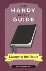 The Handy Little Guide to the Liturgy of the Hours