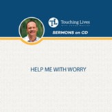 Help Me With Worry: Sermon Single CD