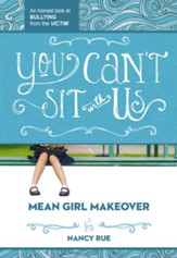 You Can't Sit With Us: Mean Girl Makeover Series - eBook