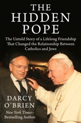The Hidden Pope: The Untold Story of a Lifelong Friendship That Is Changing the Relationship Between Catholics and Jews - eBook