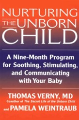 Nurturing the Unborn Child: A Nine-Month Program for Soothing, Stimulating, and Communicating with Your Baby - eBook