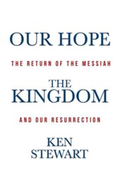 Our Hope The Kingdom: The Return of the Messiah and Our Resurrection - eBook
