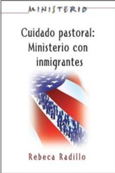 Ministerio series (AETH) - Cuidado Pastoral: Ministerio con Inmigrantes: Pastoral Care - The Ministry Series - eBook