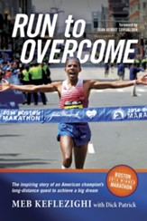 Run to Overcome: The Inspiring Story of an American Champion's Long-Distance Quest to Achieve a Big Dream - eBook