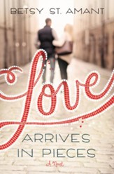 Love Arrives in Pieces - eBook