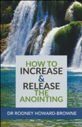 How to Increase & Release the Anointing