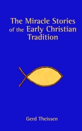 The Miracle Stories of the Early Christian Tradition