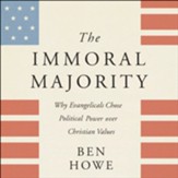 The Immoral Majority: Why Good Christians Pick Bad Leaders, Unabridged Audiobook on MP3-CD