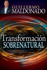 Transformacion Sobrenatural: Cambio tu corazon de acuerdo al de Dios - eBook