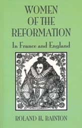 Women of the Reformation: In France and England