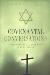 Covenantal Conversations: Christians in Dialogue with Jews and Judaism