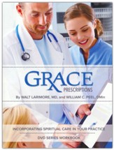 Grace Prescriptions Participant Manual (DVD series Workbook)