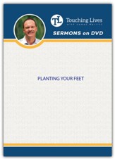 Planting Your Feet: Sermon Single DVD