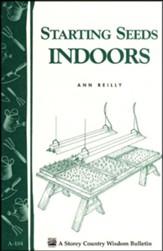 Starting Seeds Indoors (Storey's Country Wisdom Bulletin A-104)