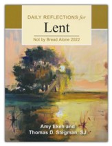 Not by Bread Alone: Daily Reflections for Lent 2022 / Large type / large print edition - Slightly Imperfect