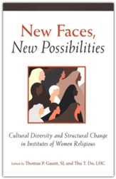New Faces, New Possibilities: Cultural Diversity and Structural Change in Institutes of Women Religious