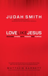 Love Like Jesus: Reaching Others with Passion and Purpose - eBook