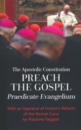 The Apostolic Constitution Preach the Gospel (Praedicate Evangelium): With an Appraisal of Francis's Reform of the Roman Curia by Massimo Faggioli