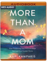 More Than a Mom: How Prioritizing Your Wellness Helps You (and Your Family) Thrive - unabridged audiobook on MP3-CD