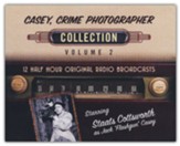 Casey, Crime Photographer, Collection 2--Twelve Original Radio Broadcasts (OTR) on CD