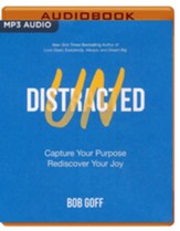 Undistracted: Capture Your Purpose. Rediscover Your Joy. - unabridged audiobook on MP3-CD
