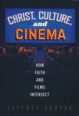 Christ, Culture, and Cinema: How Faith and Films Intersect