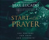 Start with Prayer: 250 Prayers for Hope and Strength - unabridged audiobook on CD