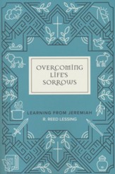 Overcoming Life's Sorrows: Learning from Jeremiah