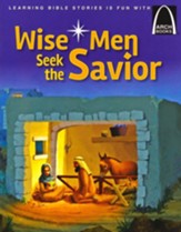 Wise Men Seek the Savior - Arch Books