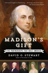 Madison's Gift: Five Partnerships That Built America - eBook