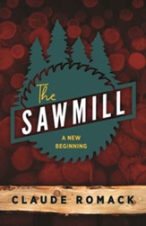 The Sawmill: A New Beginning
