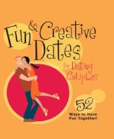 Fun & Creative Dates for Dating Couples: 52 Ways to Have Fun Together