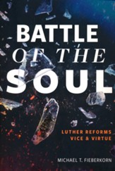 Battle of the Soul: Luther Reforms Vice and Virtue