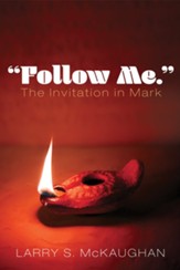 Follow Me. The Invitation in Mark