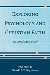 Exploring Psychology and Christian Faith: An Introductory Guide - eBook