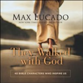 They Walked with God: 40 Bible Characters Who Inspire Us - unabridged audiobook on CD