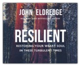Resilient: Restoring Your Weary Soul in These Turbulent Times - unabridged audiobook on CD