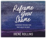 Reframe Your Shame: Experience Freedom from What Holds You Back - unabridged audiobook on CD