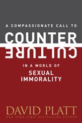 A Compassionate Call to Counter Culture in a World of of Sexual Immorality - eBook