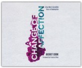 A Change of Affection: A Gay Man's Incredible Story of Redemption, Unabridged Audiobook on CD