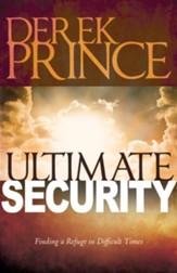 Ultimate Security: Finding a Refuge in Difficult Times - eBook