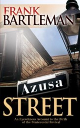 Azusa Street: An Eyewitness Account to the Birth of the Pentecostal Revival - eBook