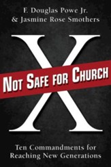 Not Safe for Church: Ten Commandments for Reaching New Generations - eBook