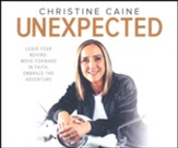 Unexpected: Leave Fear Behind, Move Forward in Faith, Embrace the Adventure - unabridged audiobook on CD