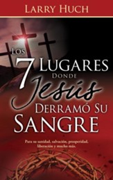 7 Lugares Donde Jesus Derramo Su Sangre, Los - eBook