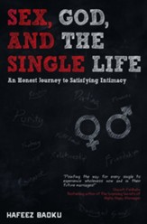 Sex, God, and the Single Life: An Honest Journey to Satisfying Intimacy - eBook