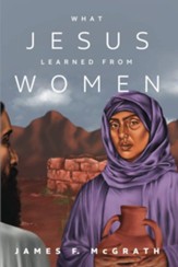 What Jesus Learned from Women