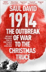 1914: The Outbreak of War to the Christmas Truce: Key Dates and Events from the First Year of the First World War / Digital original - eBook
