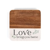 Love Brings You Home Coasters, Set of 4